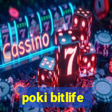 poki bitlife